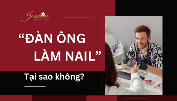  Đàn ông làm Nail ở Mỹ có được không?