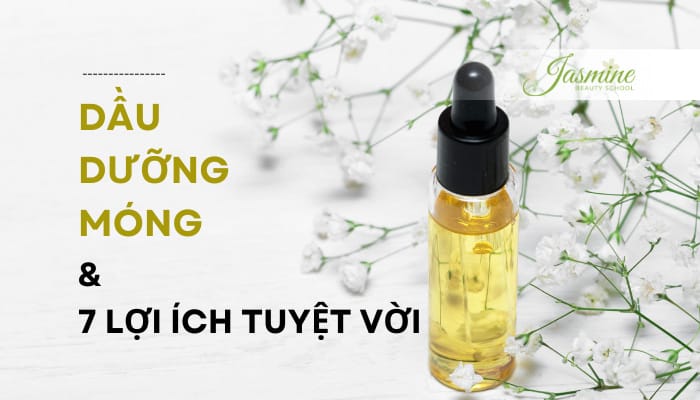Dầu Dưỡng Móng Tay Và 7 Lợi Ích Vượt Trội Khi Sử Dụng