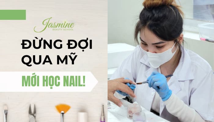 Học Nail Để Định Cư Mỹ: Nên Học Trước Từ Việt Nam?