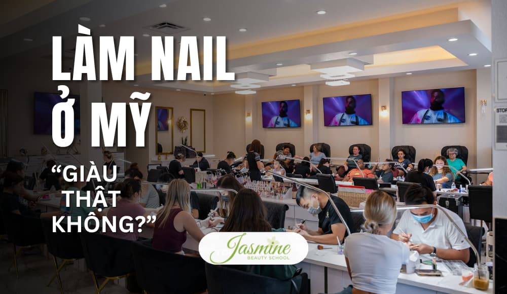 Làm Nail ở Mỹ giàu cỡ nào?