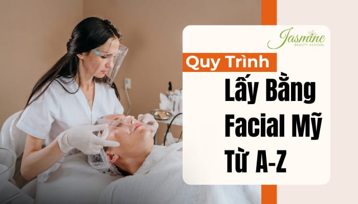 Quy Trình Lấy Bằng Facial Tại Mỹ 2026: Điều Kiện, Hồ Sơ & Hướng Dẫn Thi