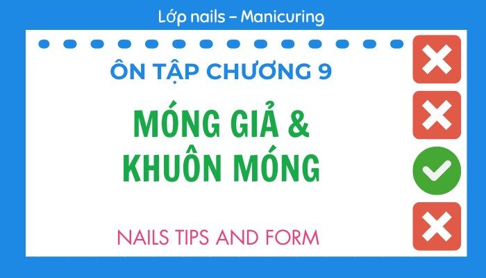 Ôn tập Chương 9 lớp Nails – Manicuring