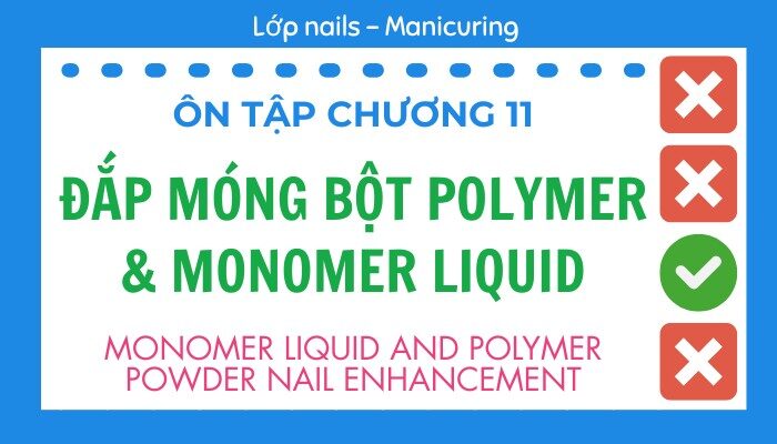 Ôn tập Chương 11 lớp Nails – Manicuring