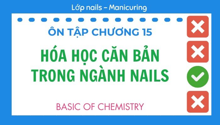 Ôn tập Chương 15 lớp Nails – Manicuring