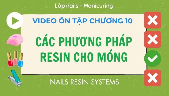 Video ôn tập Chương 10 lớp Nails – Manicuring