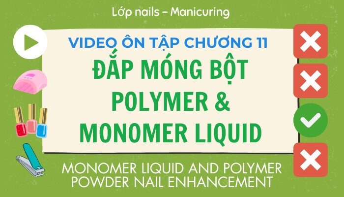 Video ôn tập Chương 11 lớp Nails – Manicuring