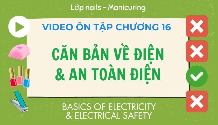 Video ôn tập Chương 16 lớp Nails – Manicuring