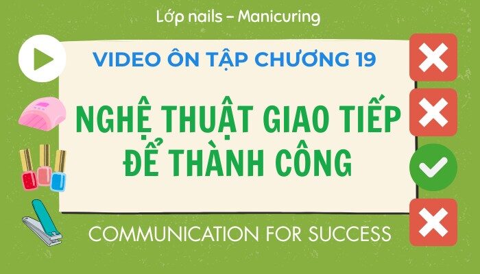 Video ôn tập Chương 19 lớp Nails – Manicuring