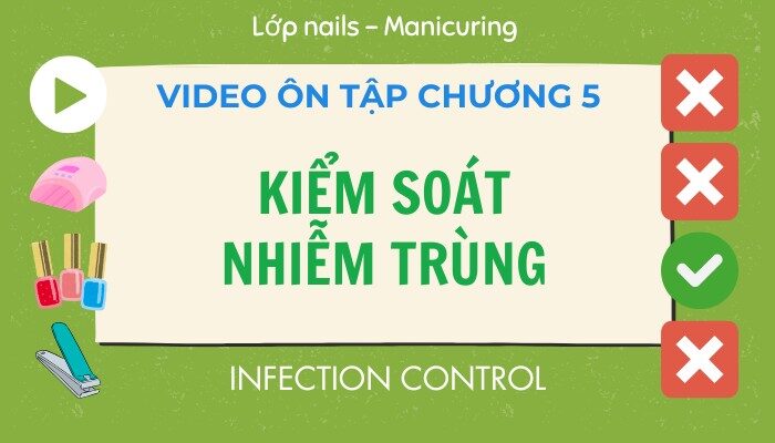 Video ôn tập Chương 05 lớp Nails – Manicuring