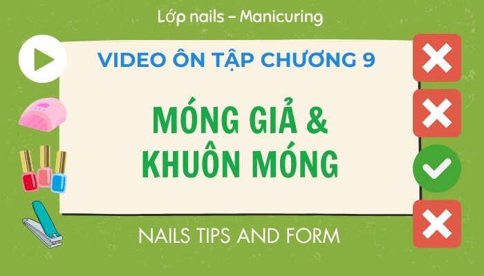 Video ôn tập Chương 09 lớp Nails – Manicuring