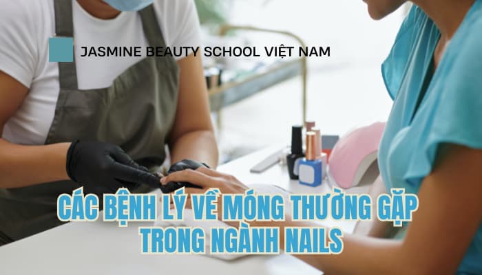 Bệnh Lý Về Móng Thường Gặp Và Quy Trình Vệ Sinh An Toàn
