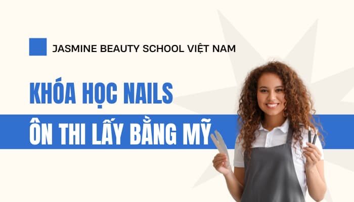 Nails – Manicuring Ôn thi lấy bằng Mỹ
