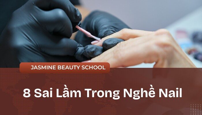 8 Sai Lầm Trong Nghề Nail Cần Tránh